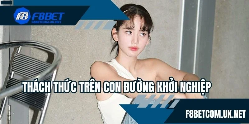 Thách thức trên con đường khởi nghiệp