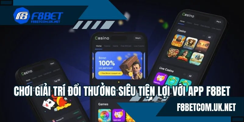 Chơi mọi lúc mọi nơi cùng F8BET app