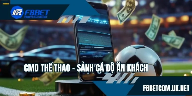 CMD thể thao - Sảnh cá độ ăn khách