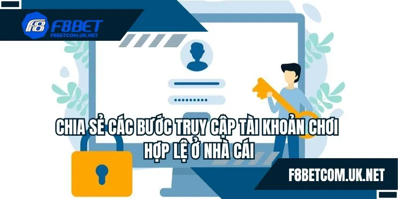 Chia sẻ các bước truy cập tài khoản chơi hợp lệ ở nhà cái 