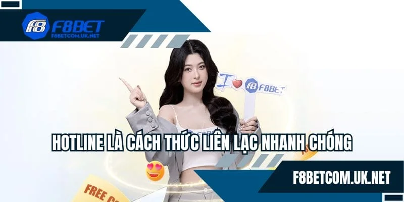 Hotline là cách thức liên lạc nhanh chóng với chúng tôi