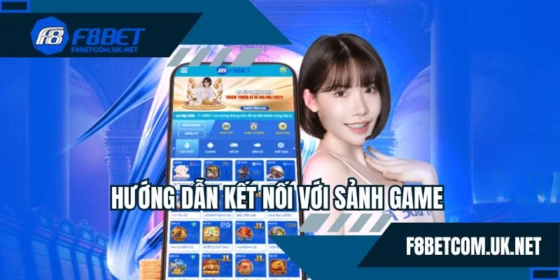 Hướng dẫn kết nối với sảnh game đơn giản nhất