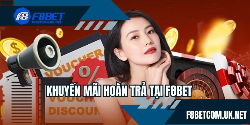 Khuyến mãi hoàn trả tại F8BET