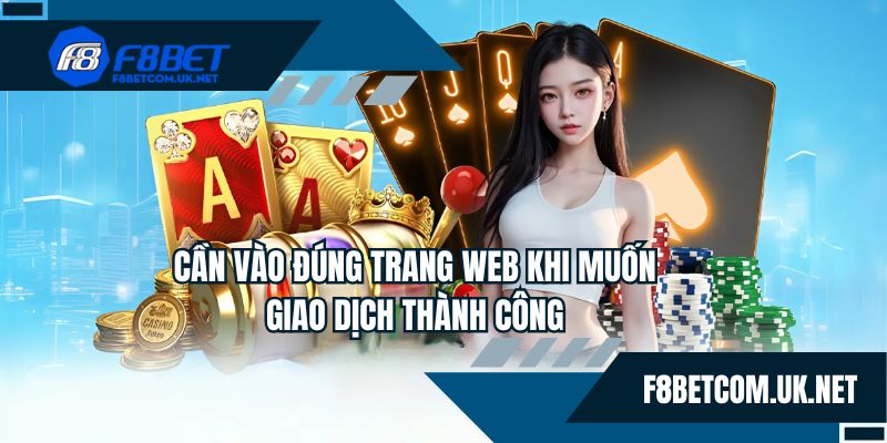 Cần vào đúng trang web khi muốn giao dịch thành công