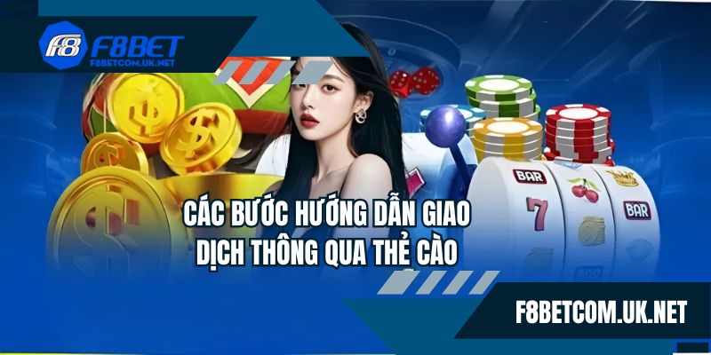 Các bước hướng dẫn giao dịch thông qua thẻ cào