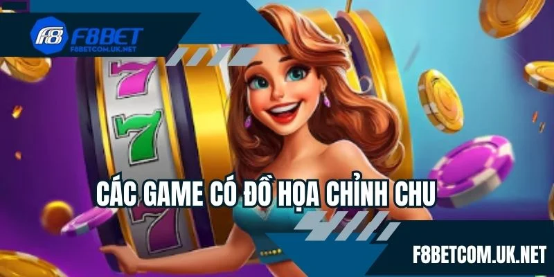 Các game có đồ họa chỉnh chu