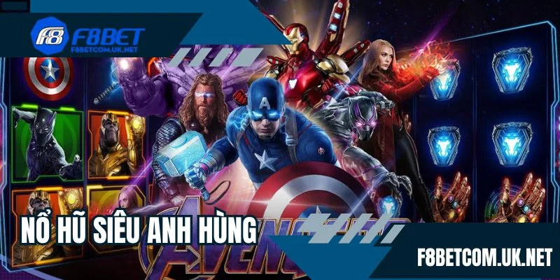 Nổ hũ siêu anh hùng F8BET