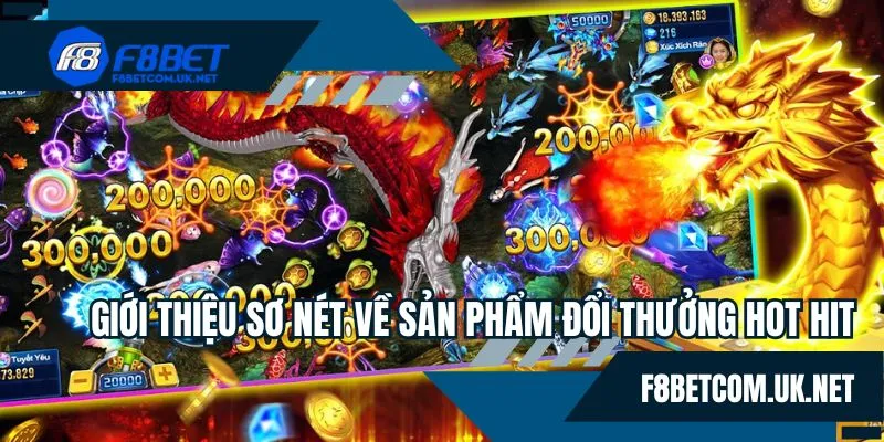 Tìm hiểu thêm về sản phẩm đổi thưởng hot hit