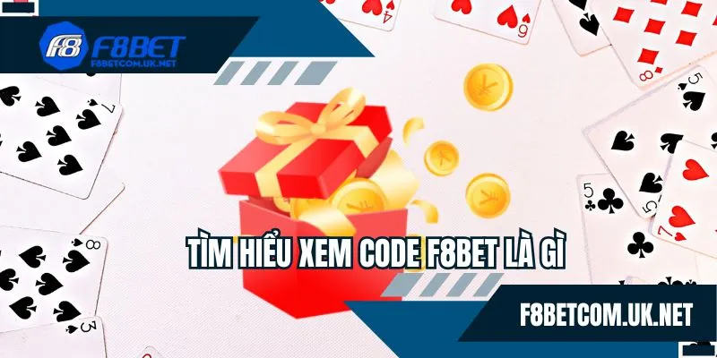 Tìm hiểu thông tin sơ bộ về code F8BET cho người mới tham gia