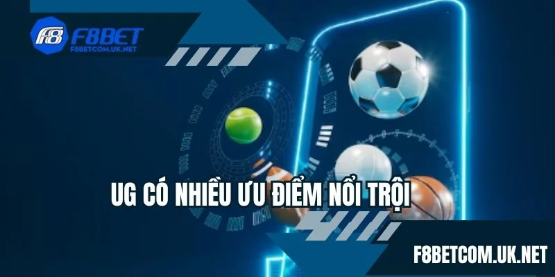 UG có nhiều ưu điểm nổi trội