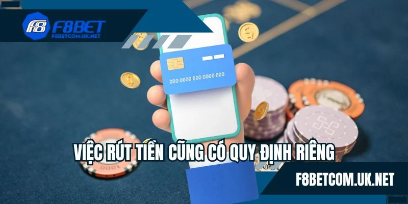 Việc rút tiền chỉ có thể được thực hiện khi đúng quy định